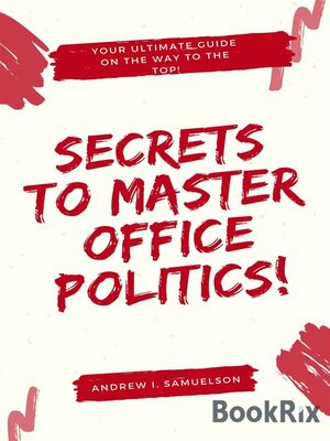 cover image of Secrets to Master Office Politics!